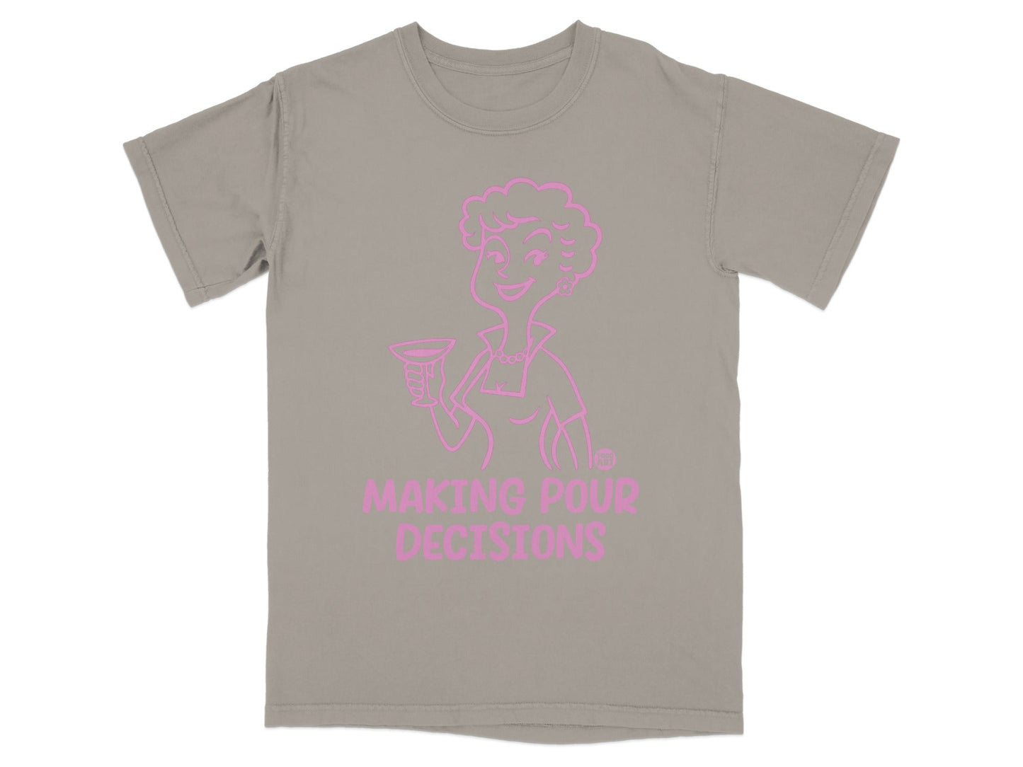 Making Pour Decisions Graphic T-Shirt for Fun Style