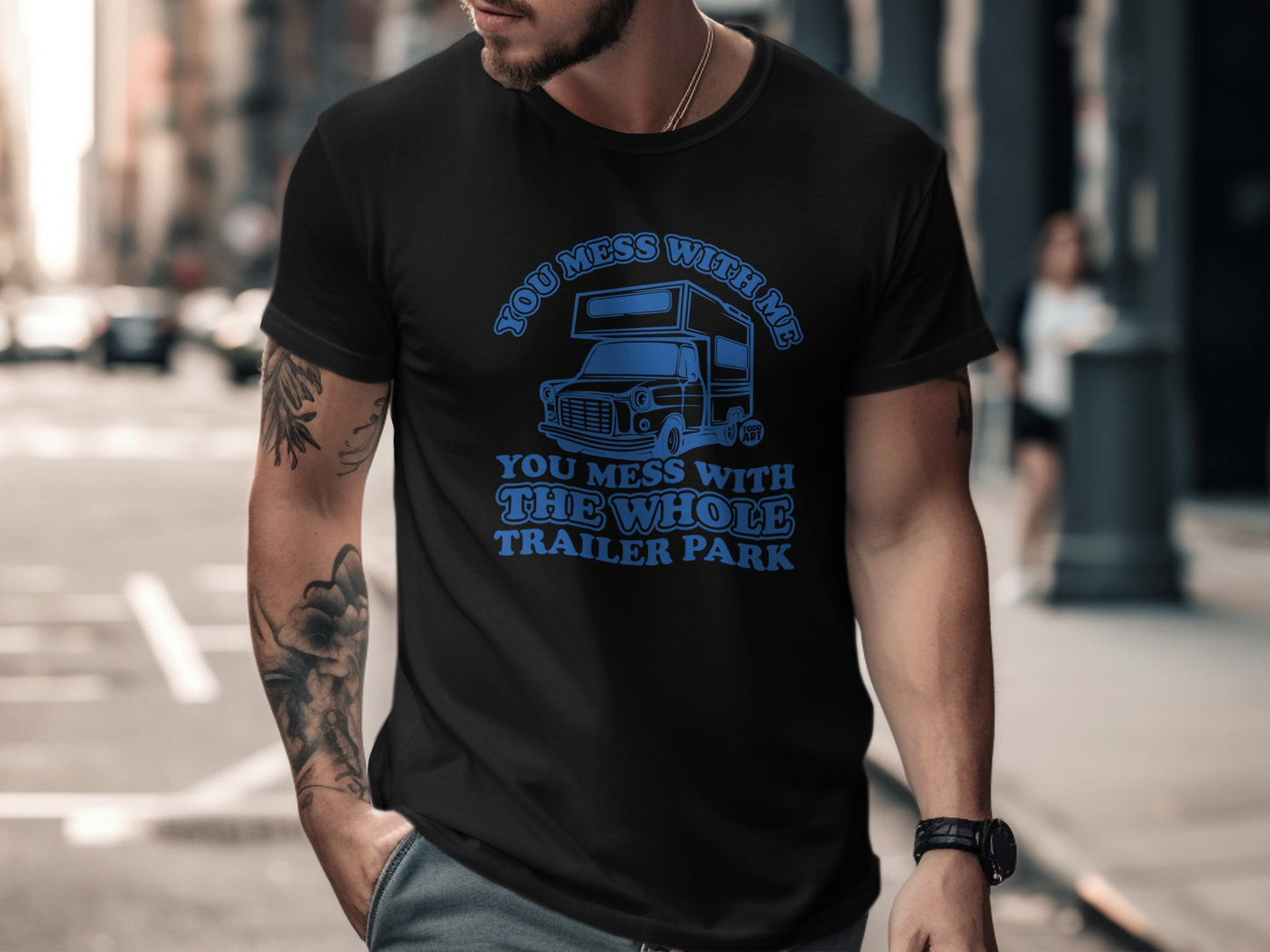 You Mess With Me You Mess With The Whole Trailer Park Shirt