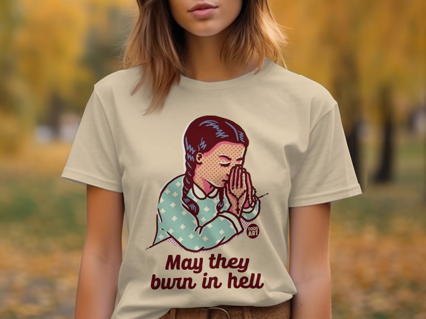 May They Burn in Hell Expression T-shirt