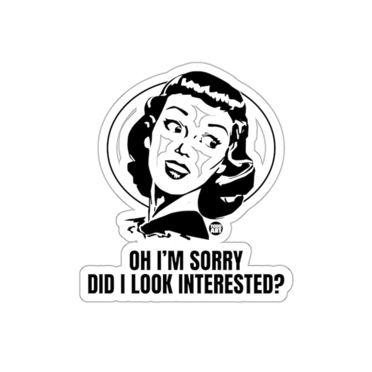 Sarcastic Retro Woman Oh I'm Sorry Look Interested sticker