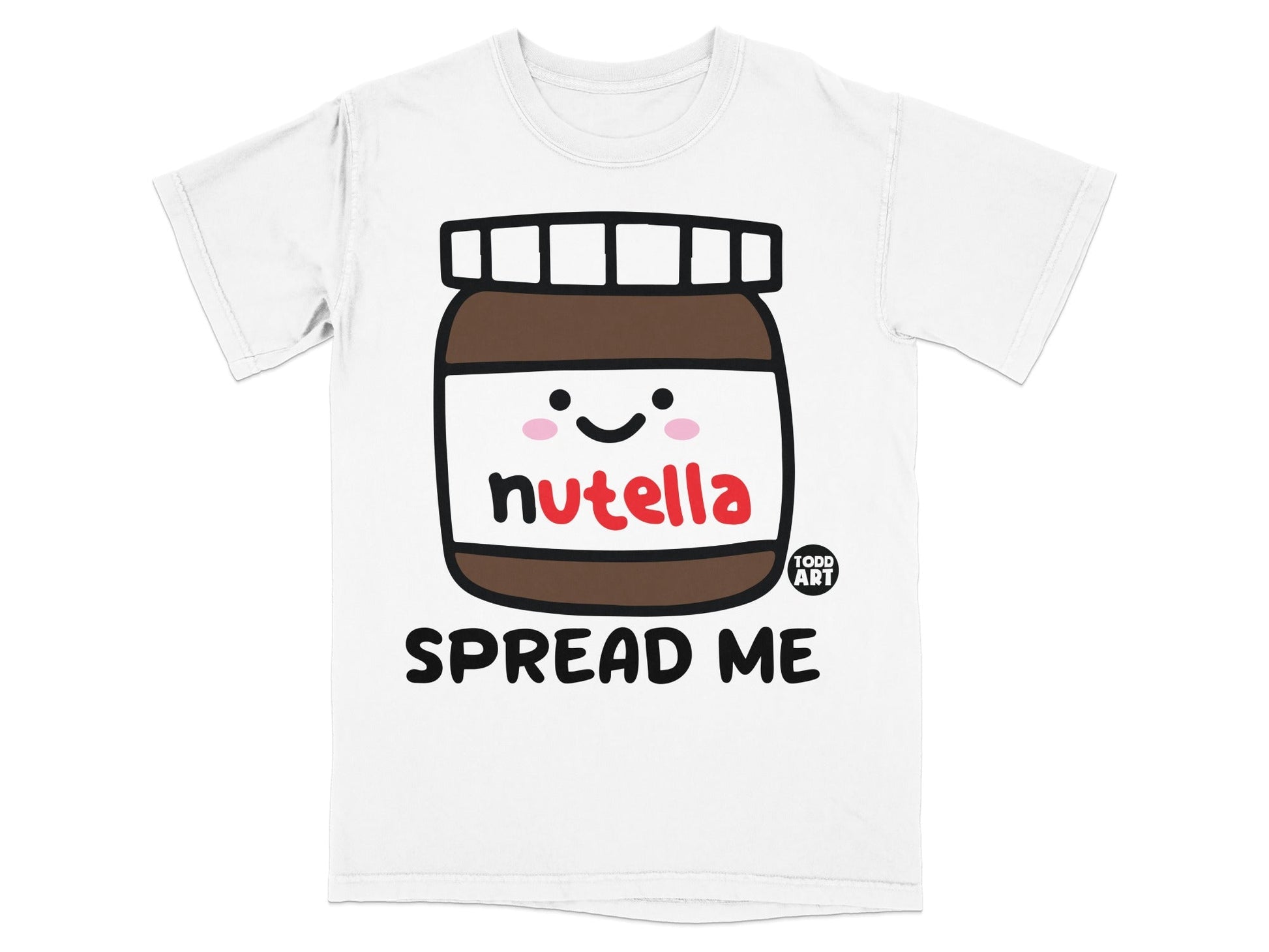 Nutella Spread Me Todd Art Fun T-Shirt