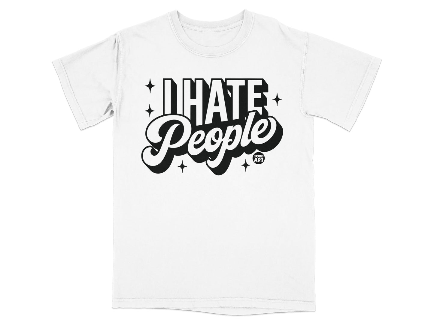 I Hate People Todd Art Graphic Tee Shirt