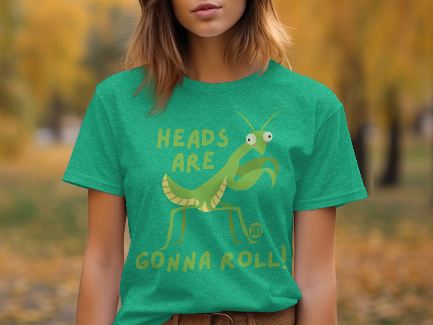Heads Are Gonna Roll Funny Mantis Graphic Shirt