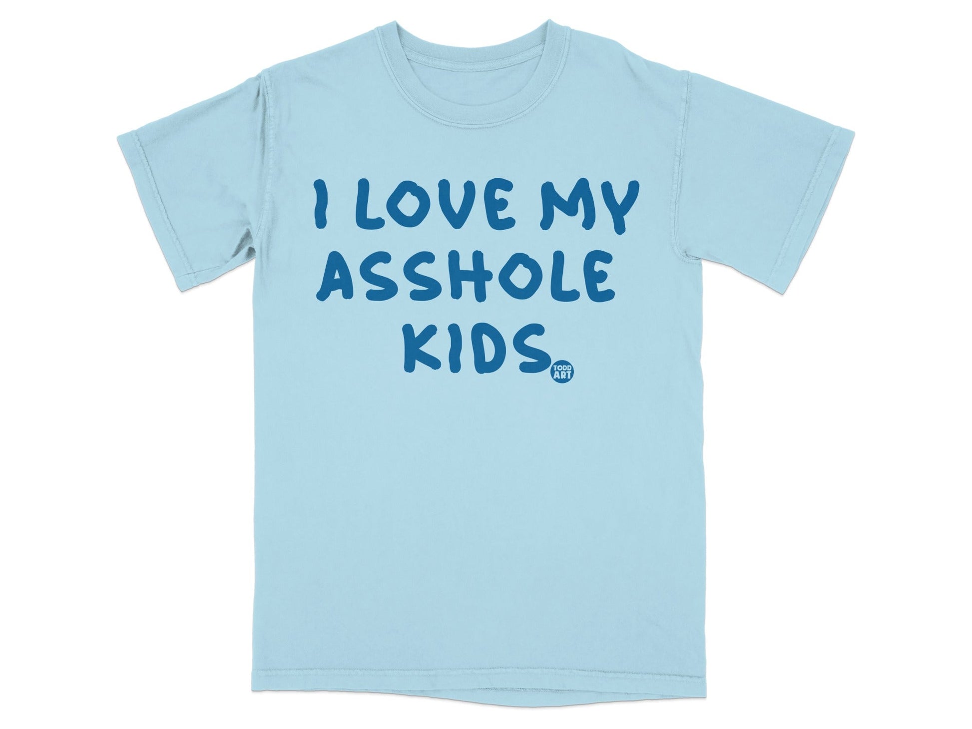 I Love My Asshole Kids Fun Graphic T-shirt