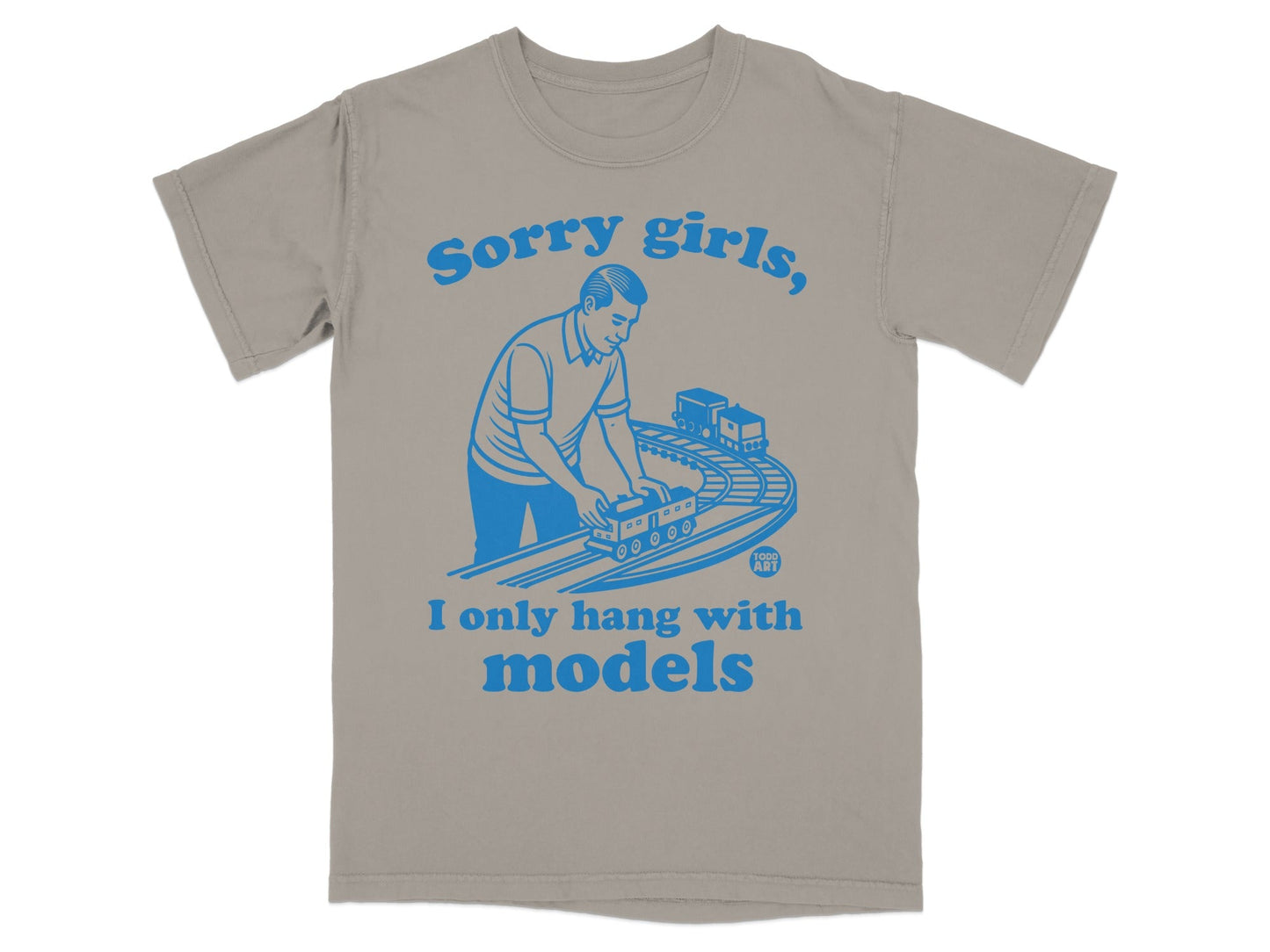 Gray t-shirt with "Sorry girls, I only hang with models" and a train illustration.