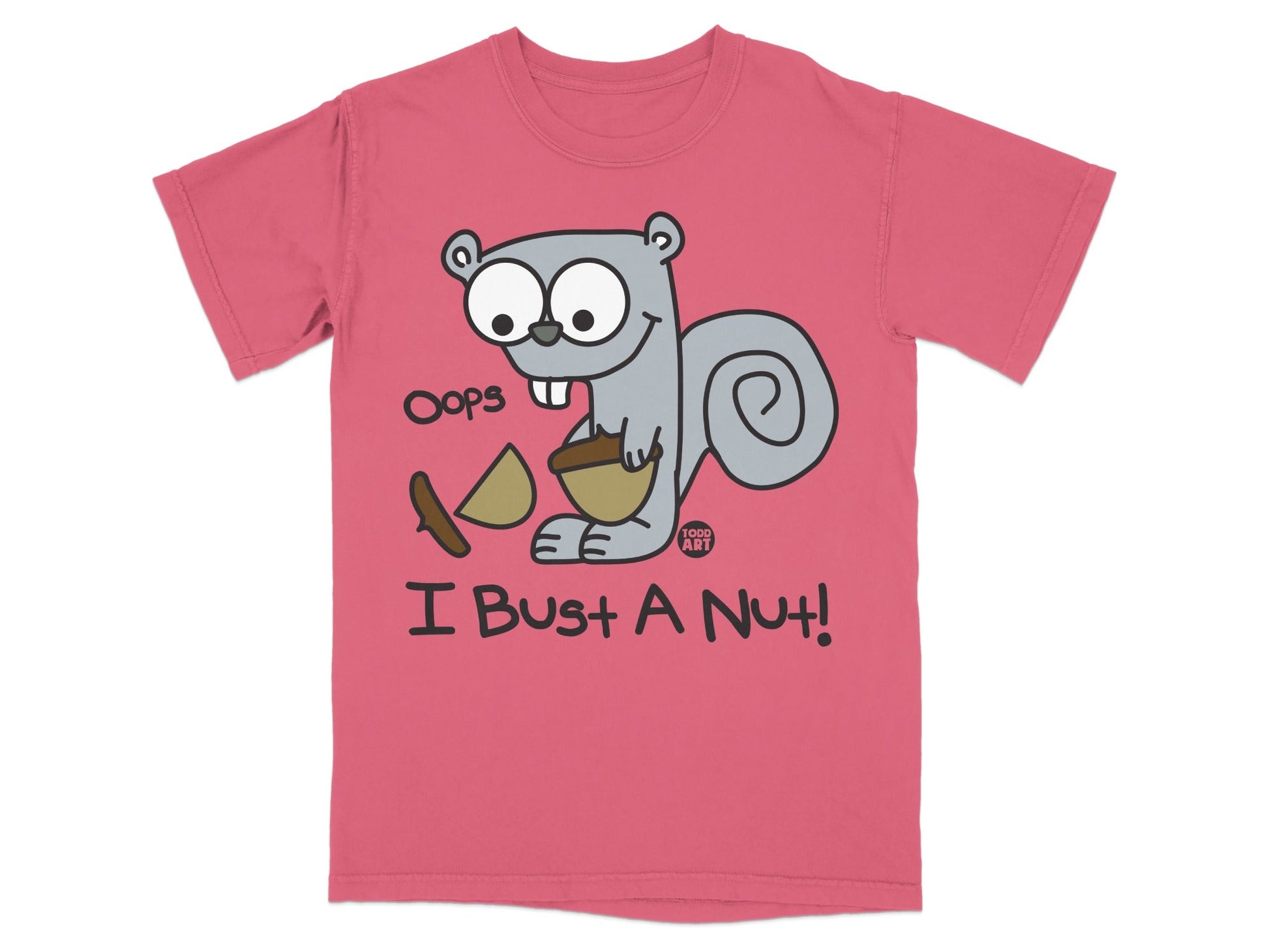 Pink t-shirt with cartoon squirrel holding a nut and the text "Oops I Bust a Nut!".