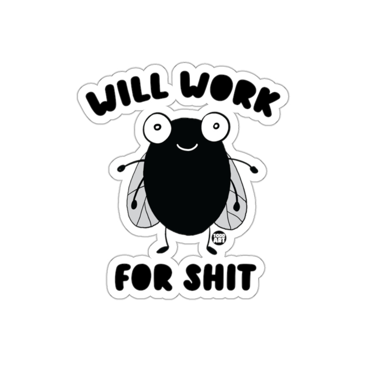 Will Work for Shit Funny Cartoon Fly Insect sticker
