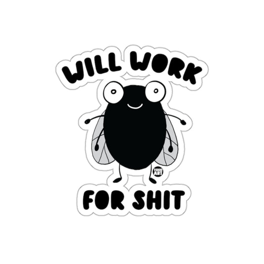 Will Work for Shit Funny Cartoon Fly Insect sticker