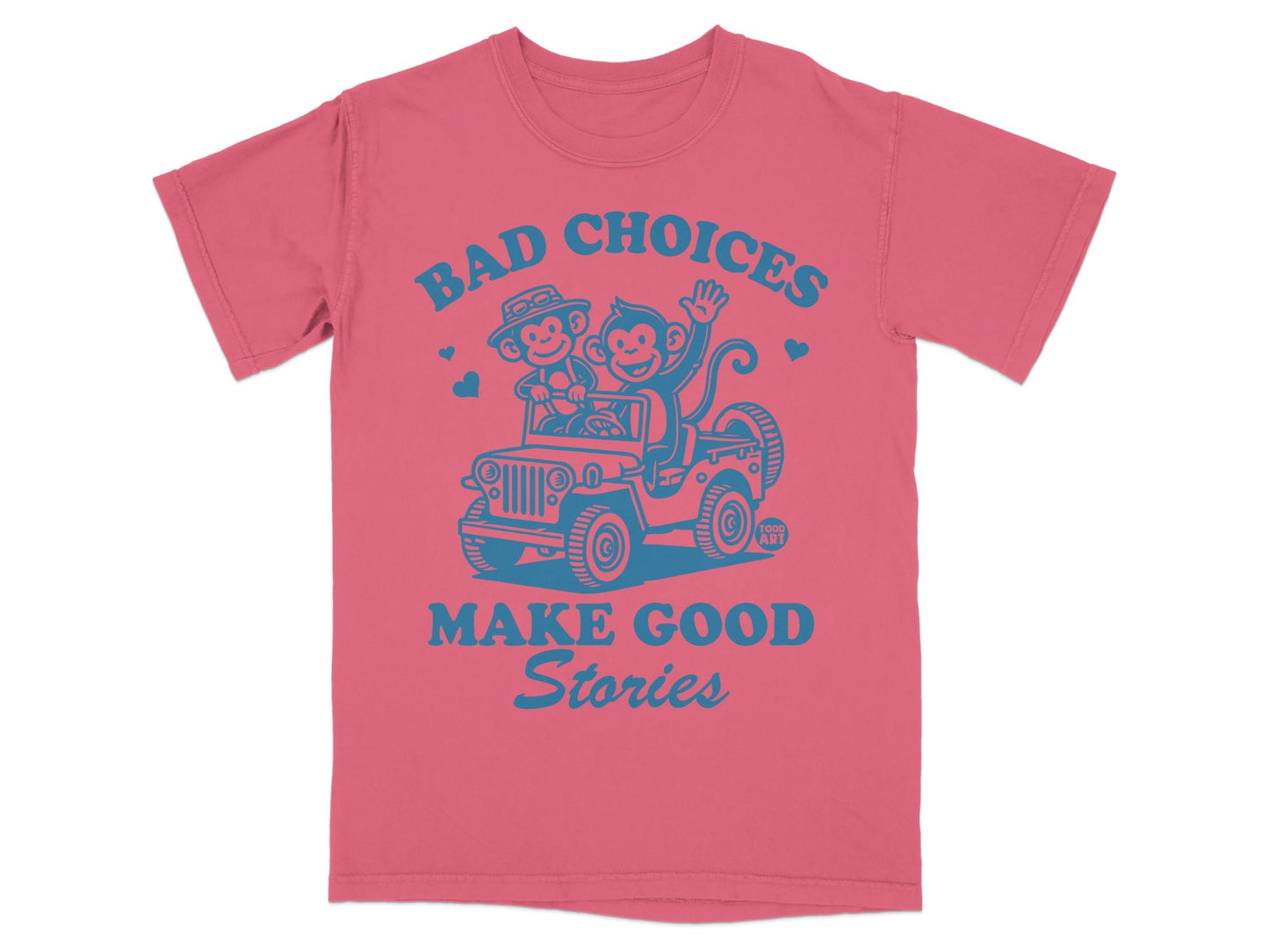 Pink t-shirt with blue graphic of monkeys in a Jeep and text "BAD CHOICES MAKE GOOD STORIES".