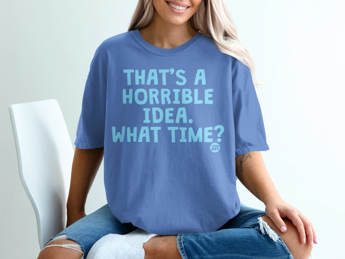 That's a Horrible Idea What Time Graphic Tee