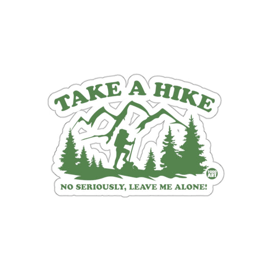 Take A Hike No Seriously Leave Me Alone! sticker