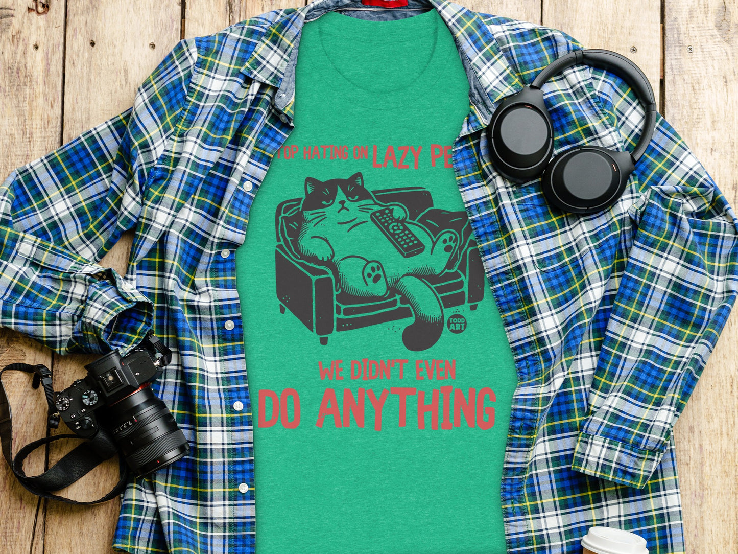Stop Hating On Lazy People We Didn't Even Do Anything Shirt