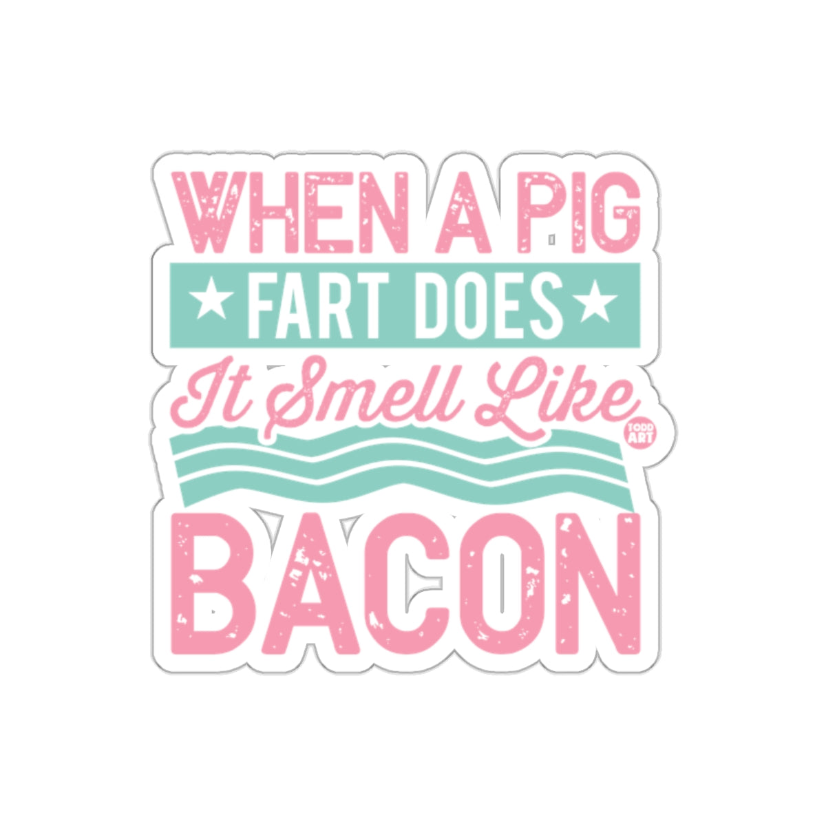 Funny Pig Bacon Pun Quote Image Design Novelty sticker
