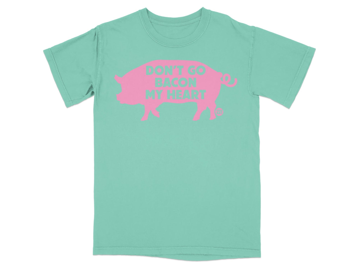Teal t-shirt with pink pig graphic and text: "Don't go bacon my heart."