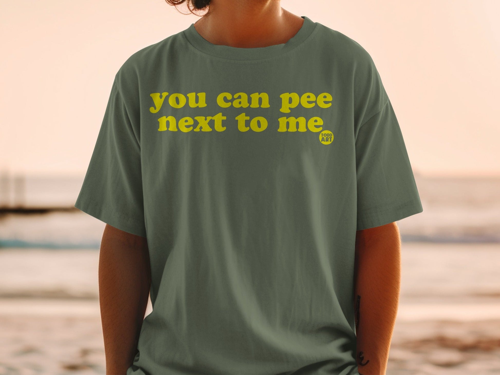You Can Pee Next to Me Todd Art Graphic T-shirt