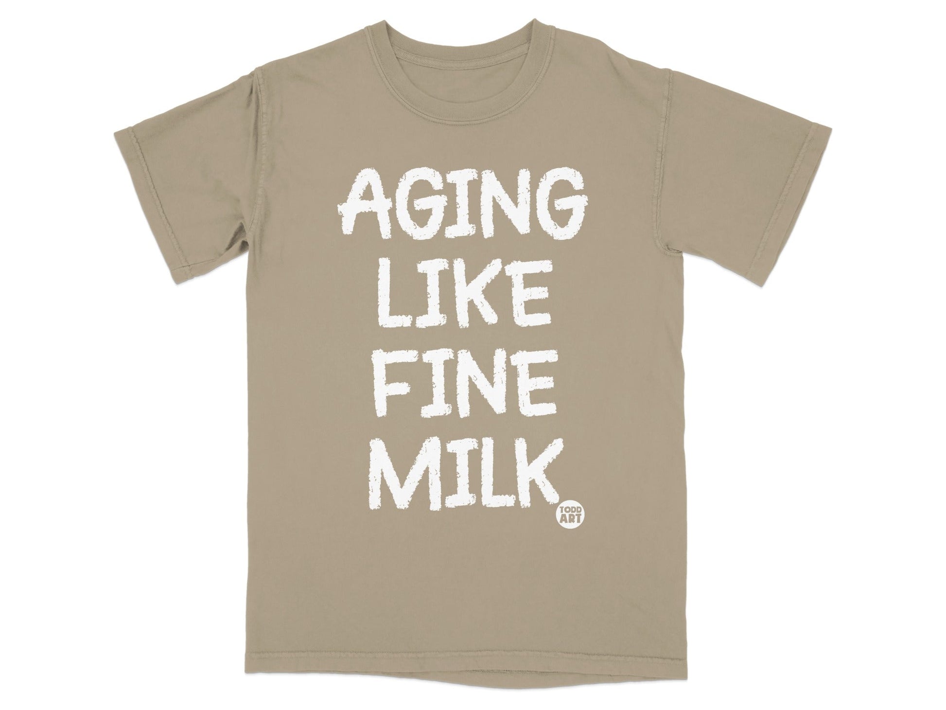 Aging Like Fine Milk Graphic Tee Shirt