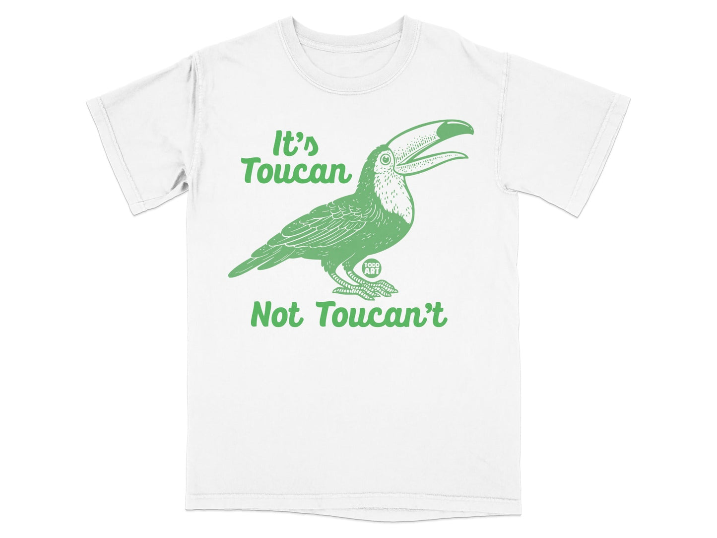 It's Toucan Not Toucan't Graphic T-Shirt
