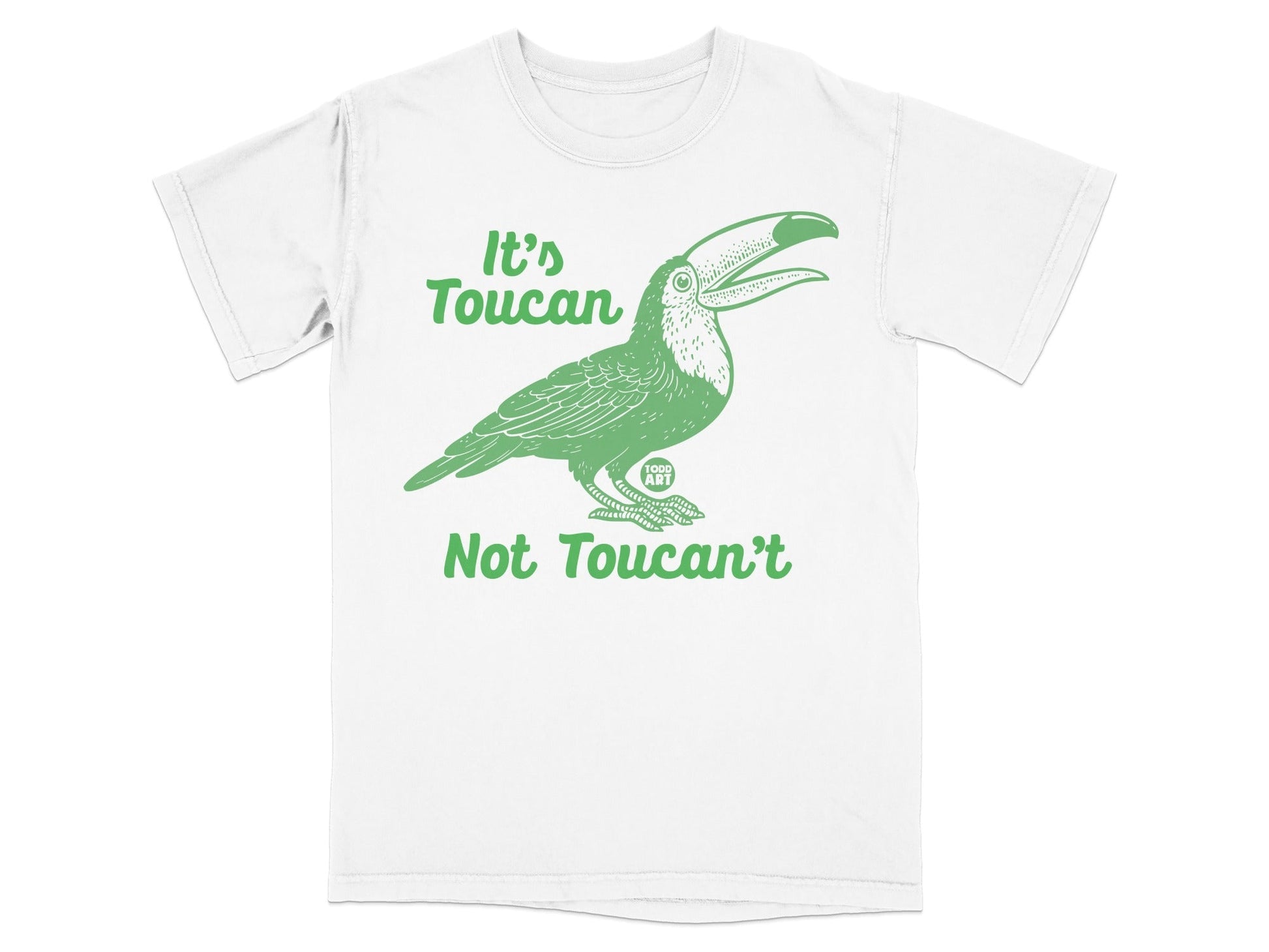 It's Toucan Not Toucan't Graphic T-Shirt
