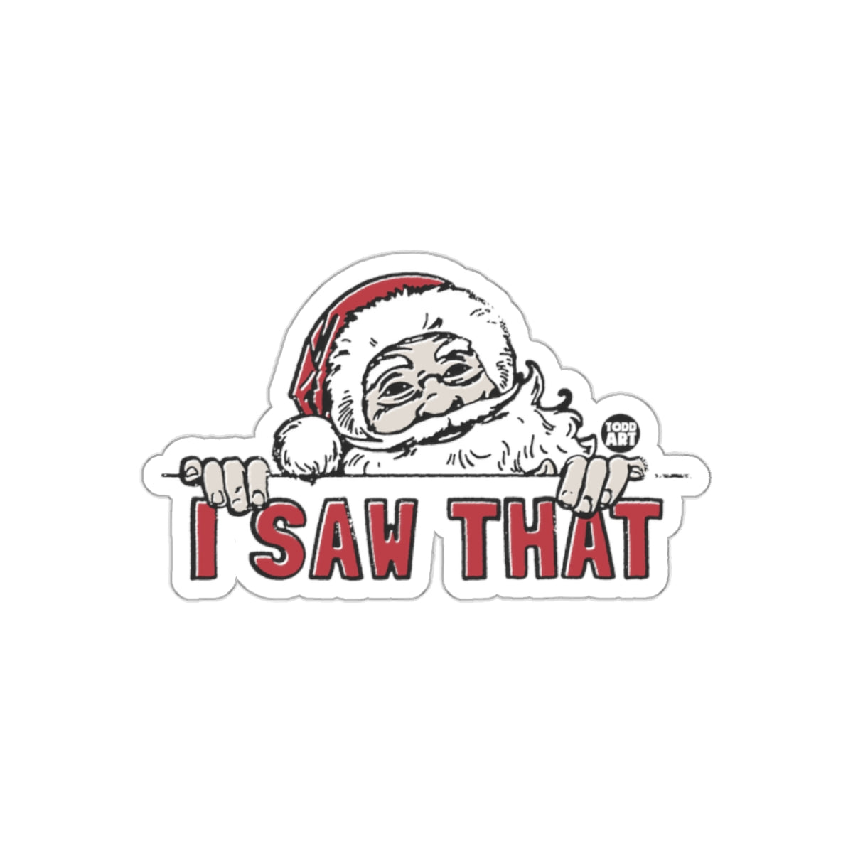 I Saw That Santa Claus Sticker Funny Christmas Decor