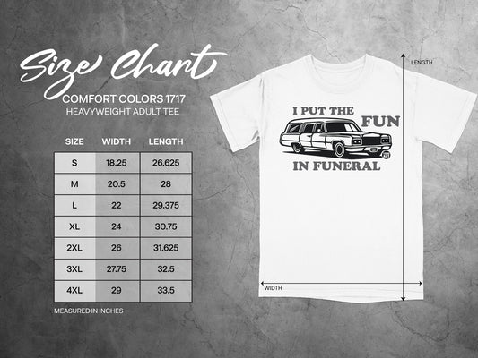 I Put the Fun in Funeral Comfort Colors 1717 Tee