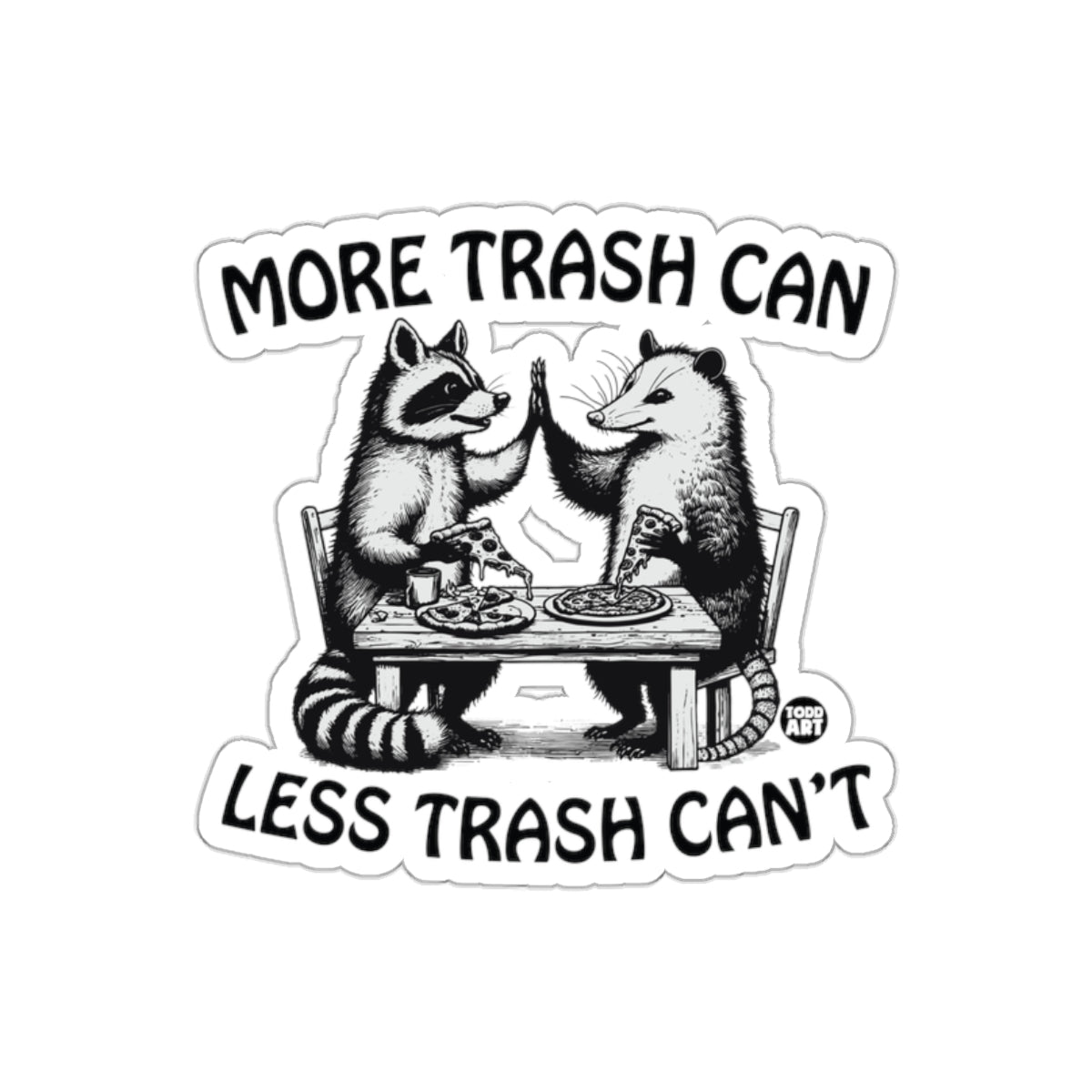 More Trash Can Less Trash Can Graphic Art sticker