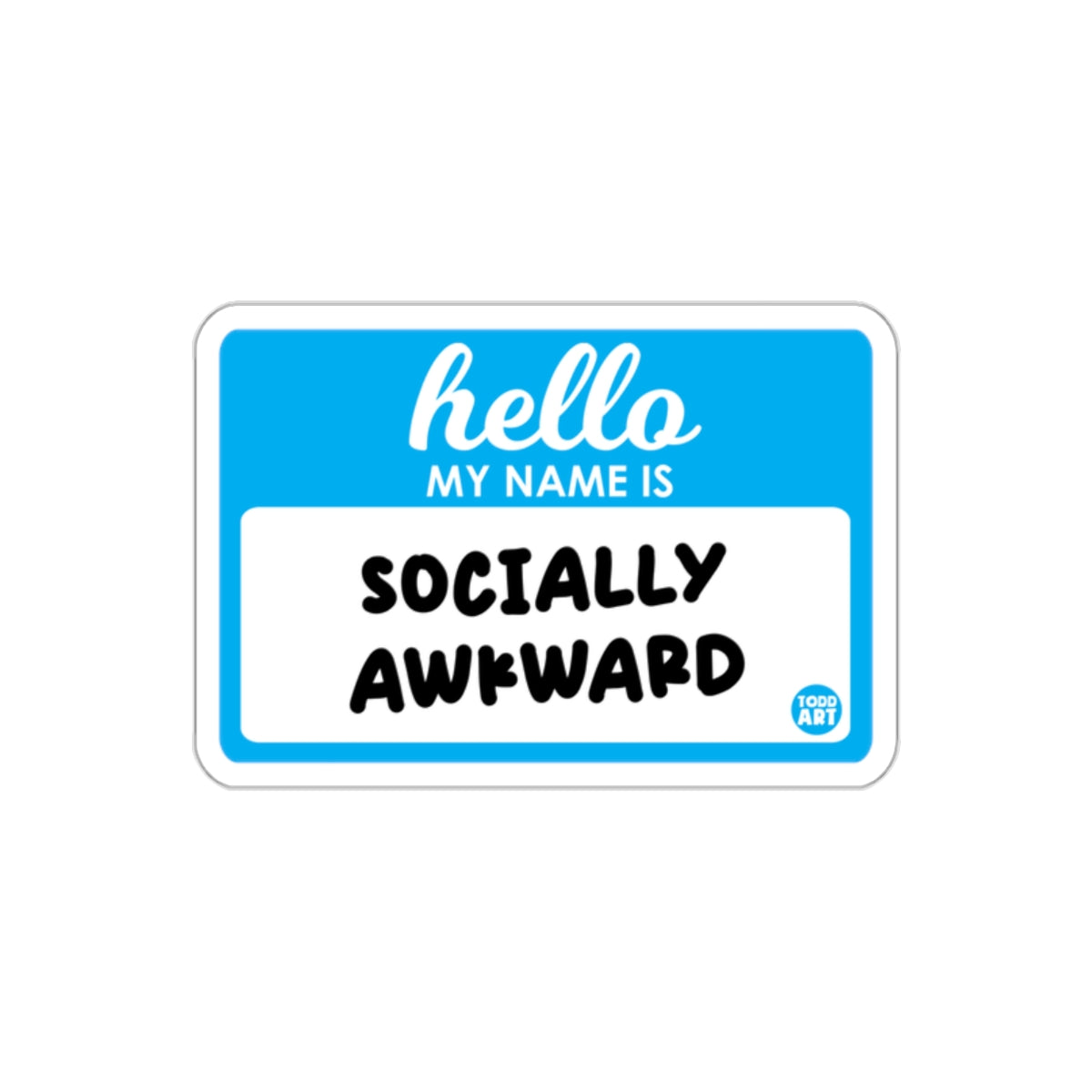 Hello My Name Is Socially Awkward Sticker