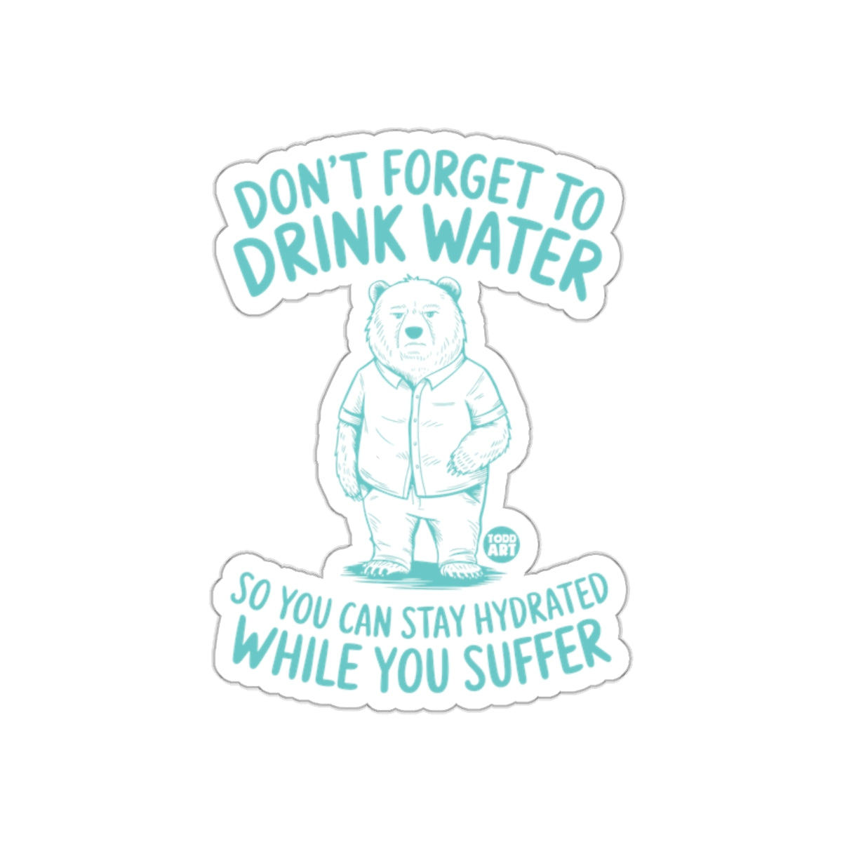 Don't Forget to Drink Water Hydration Reminder Sticker