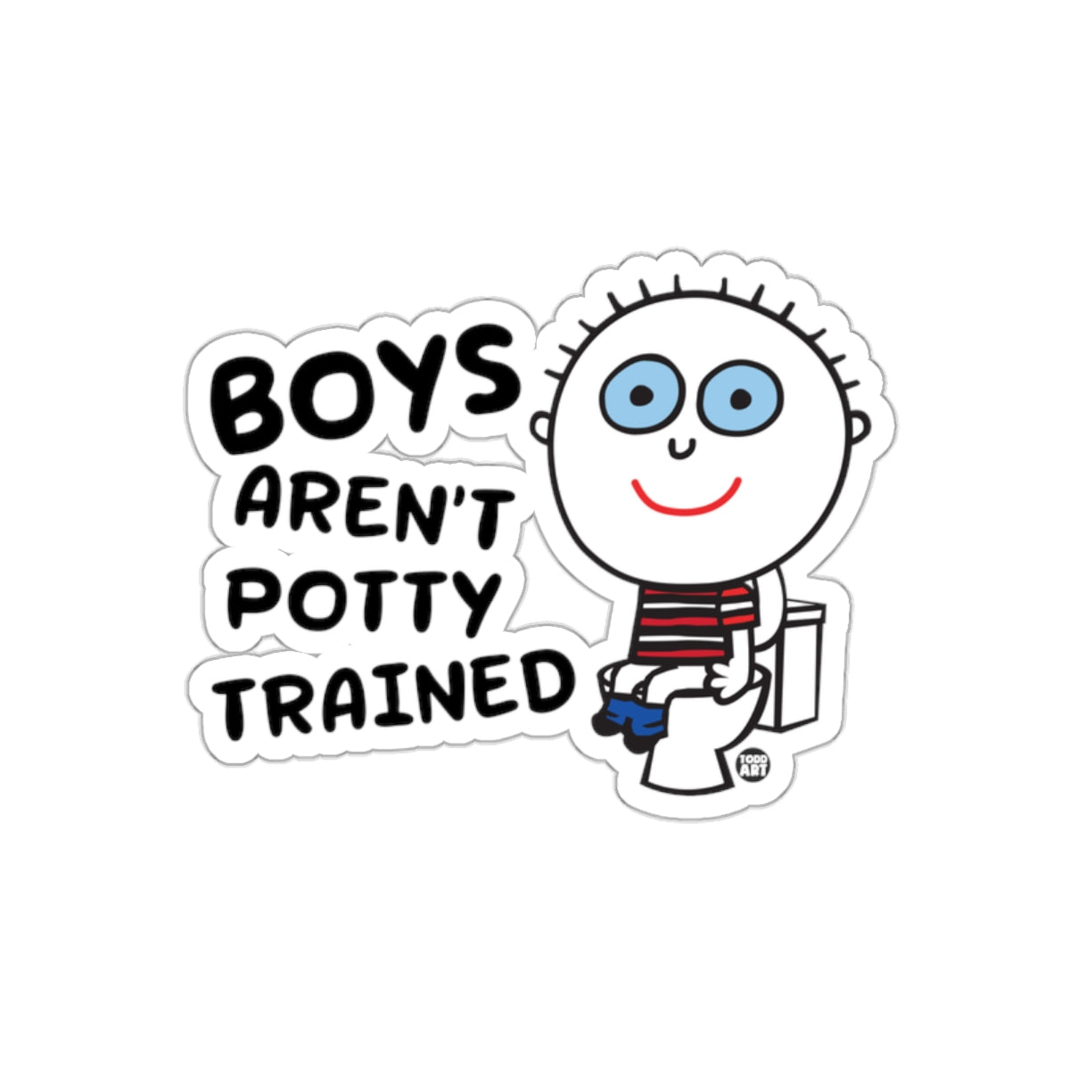 Boys Aren't Potty Trained Funny Sticker