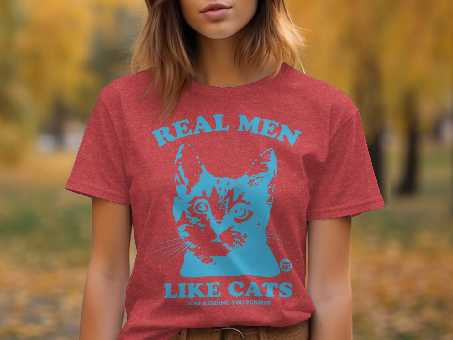 Real Men Like Cats Just Kidding You Pussies T-shirt