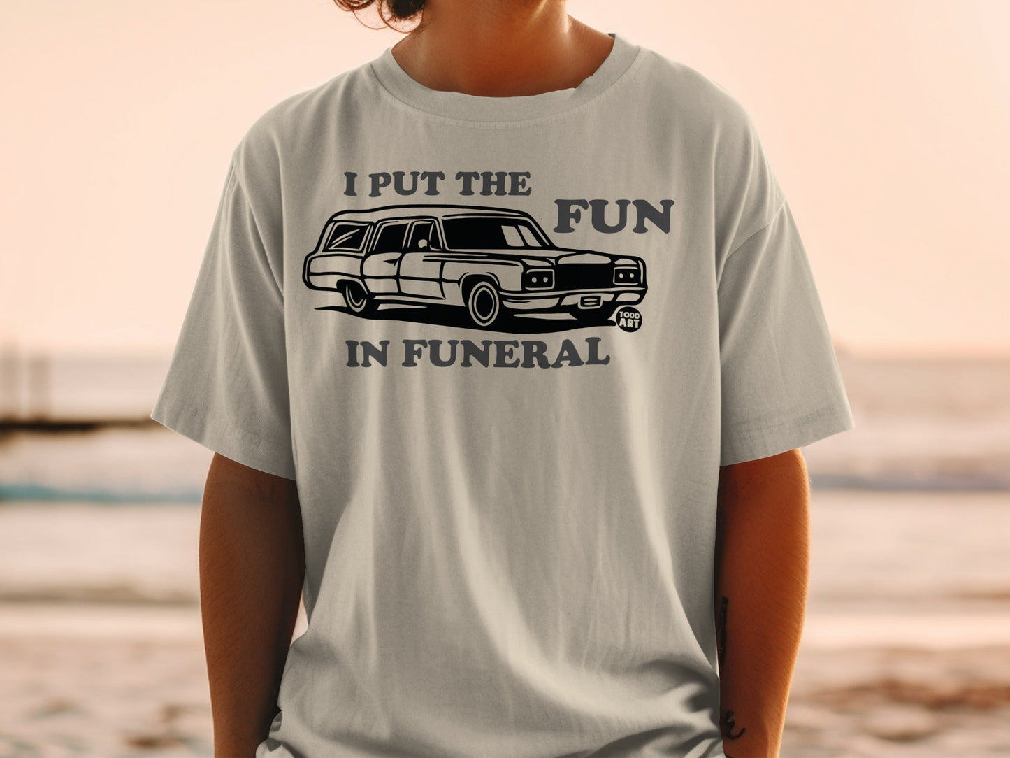 I Put The Fun In Funeral Graphic Tee Shirt
