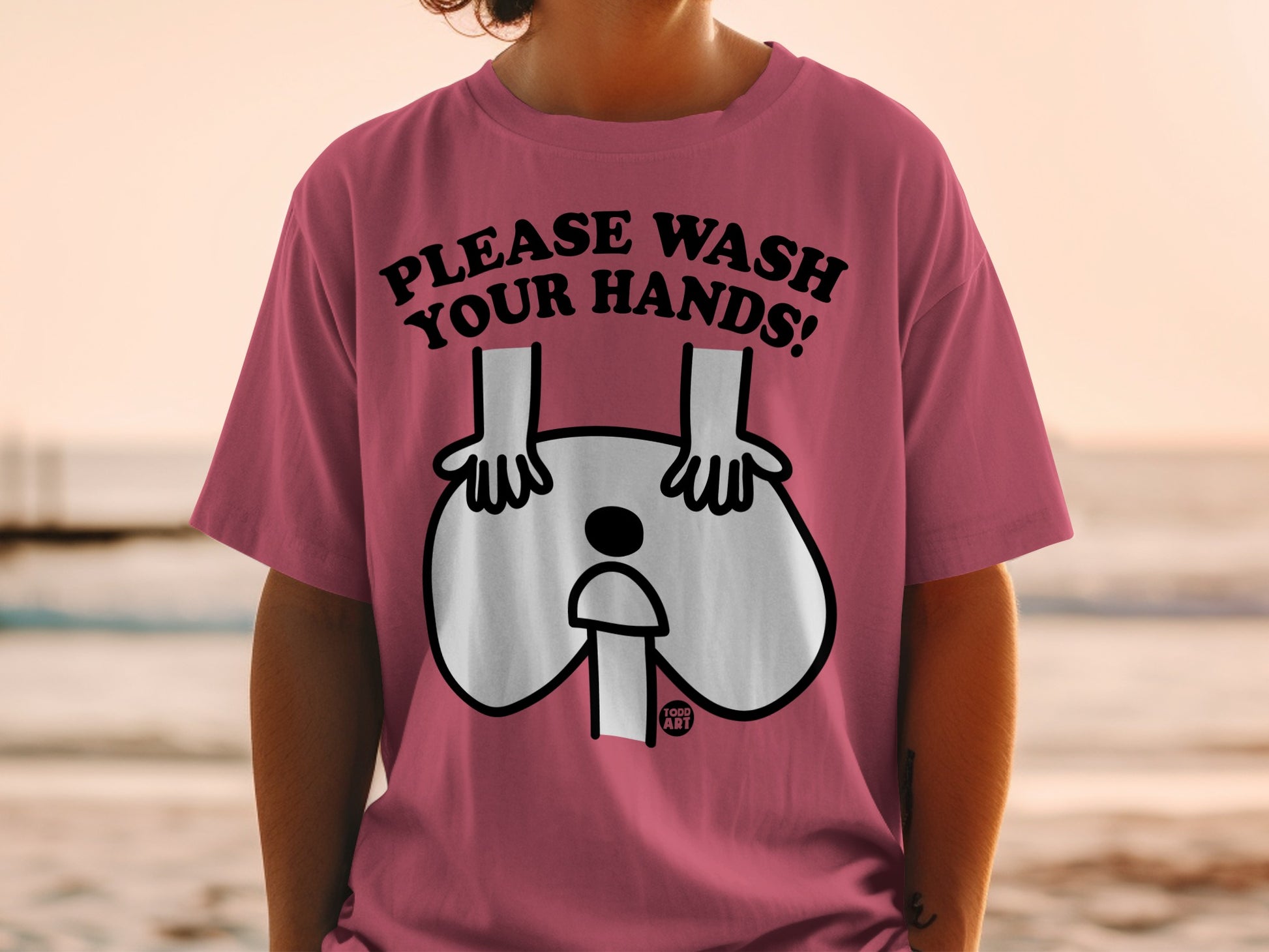 PLEASE WASH YOUR HANDS! Todd Art Humor Graphic product type