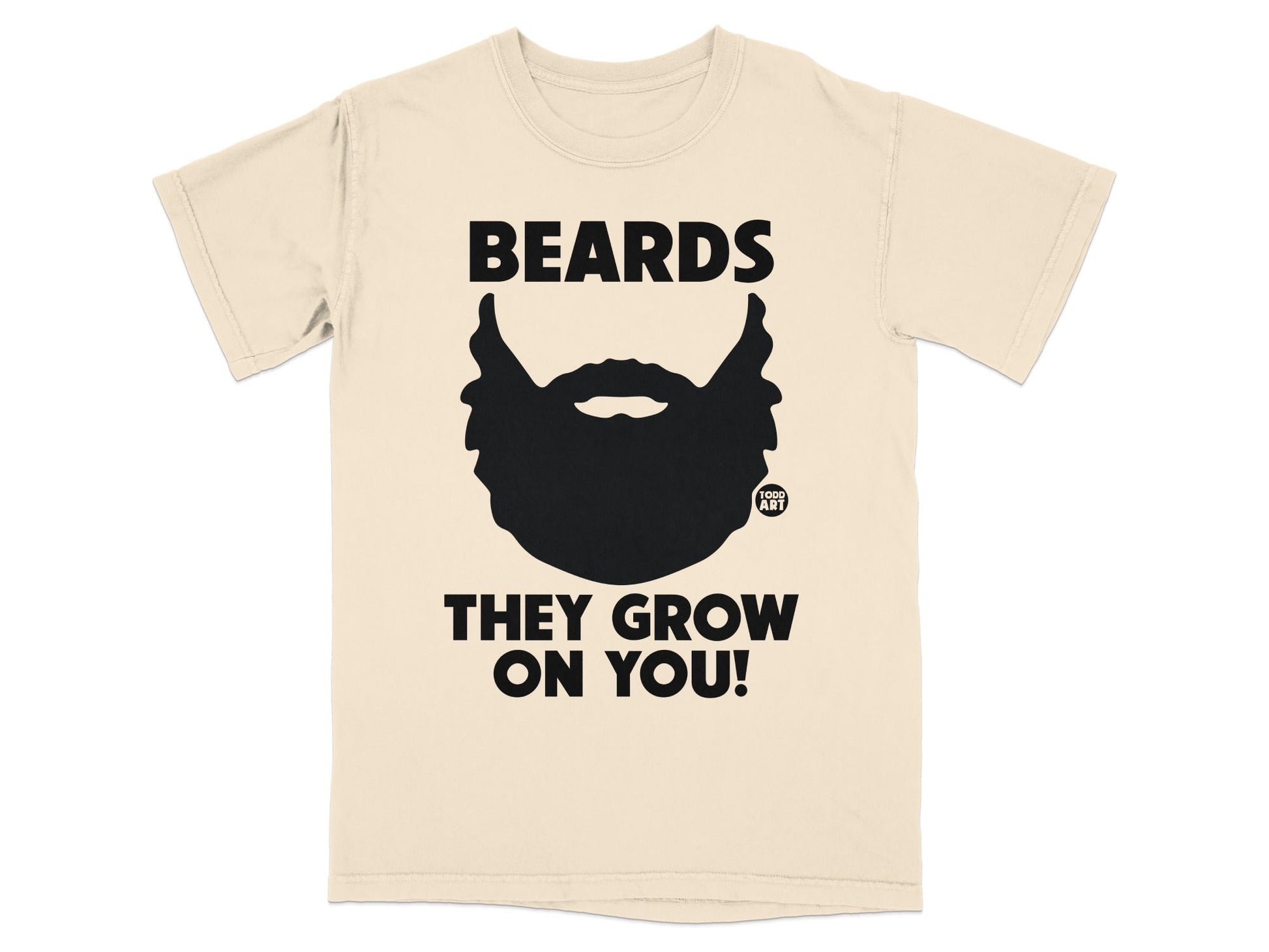 T-shirt with black beard graphic and text "BEARDS THEY GROW ON YOU!".