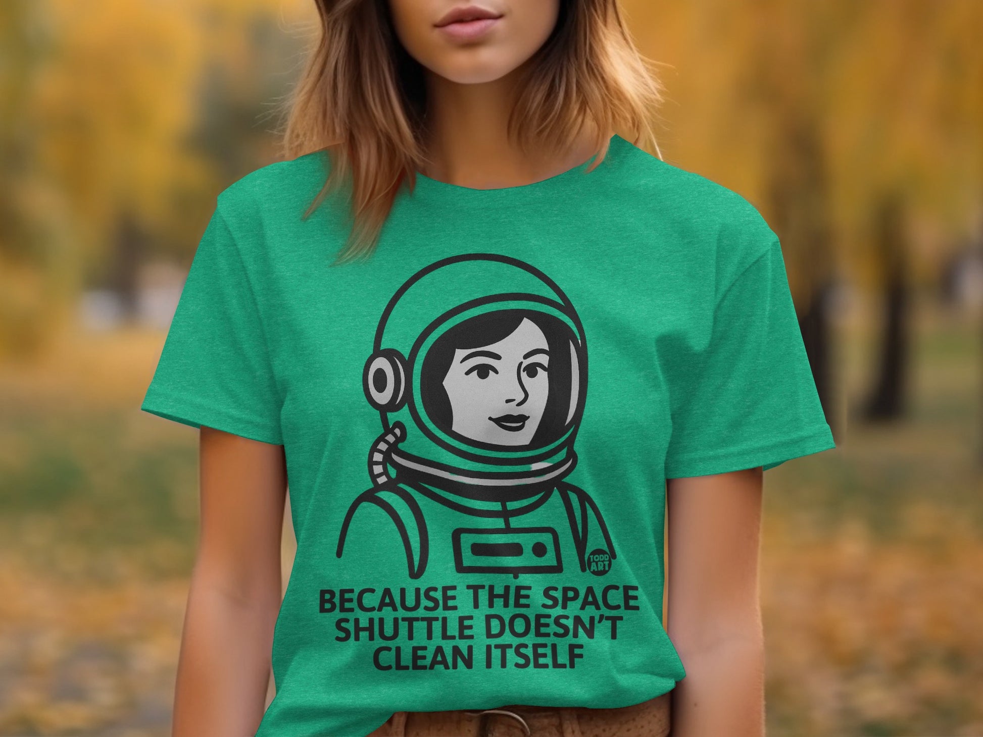Because the Space Shuttle Doesn't Clean Itself T-shirt