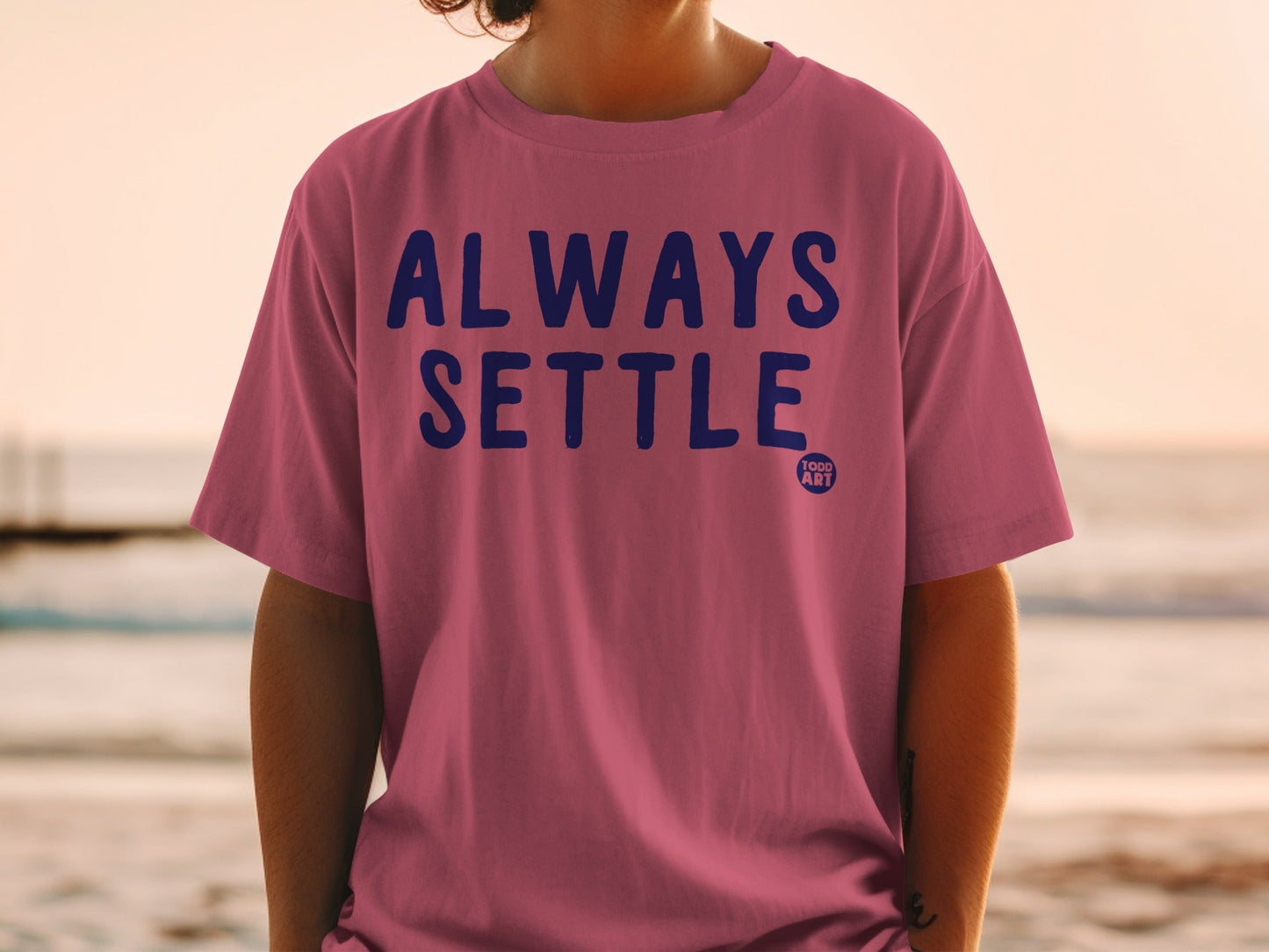 Always Settle Todd Art Graphic Tee