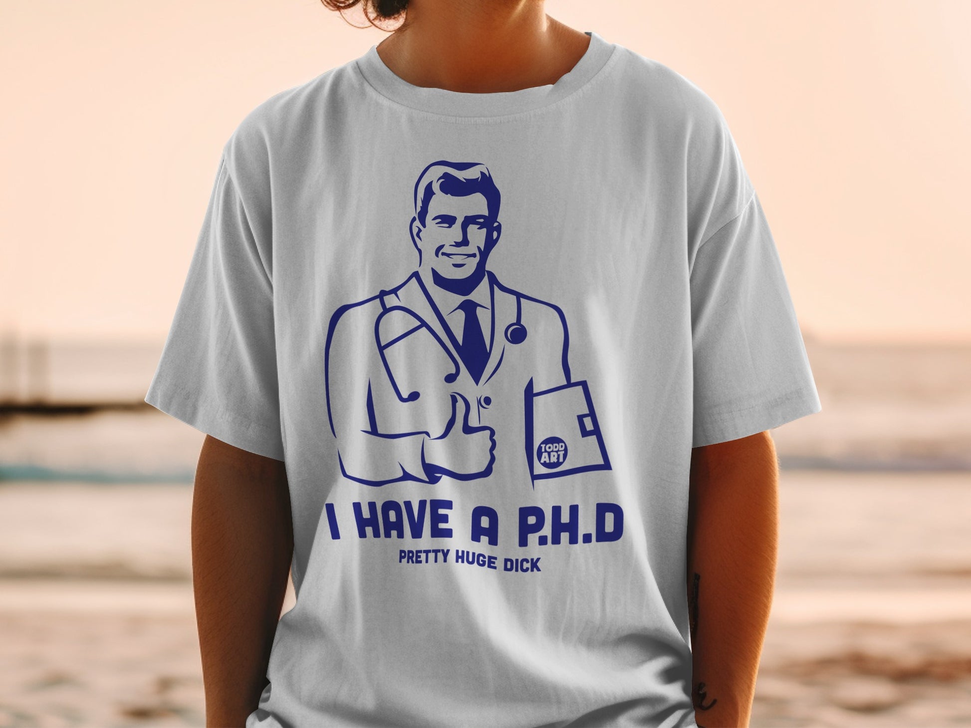 Funny Doctor I Have A PHD Pretty Huge Dick T-shirt product type
