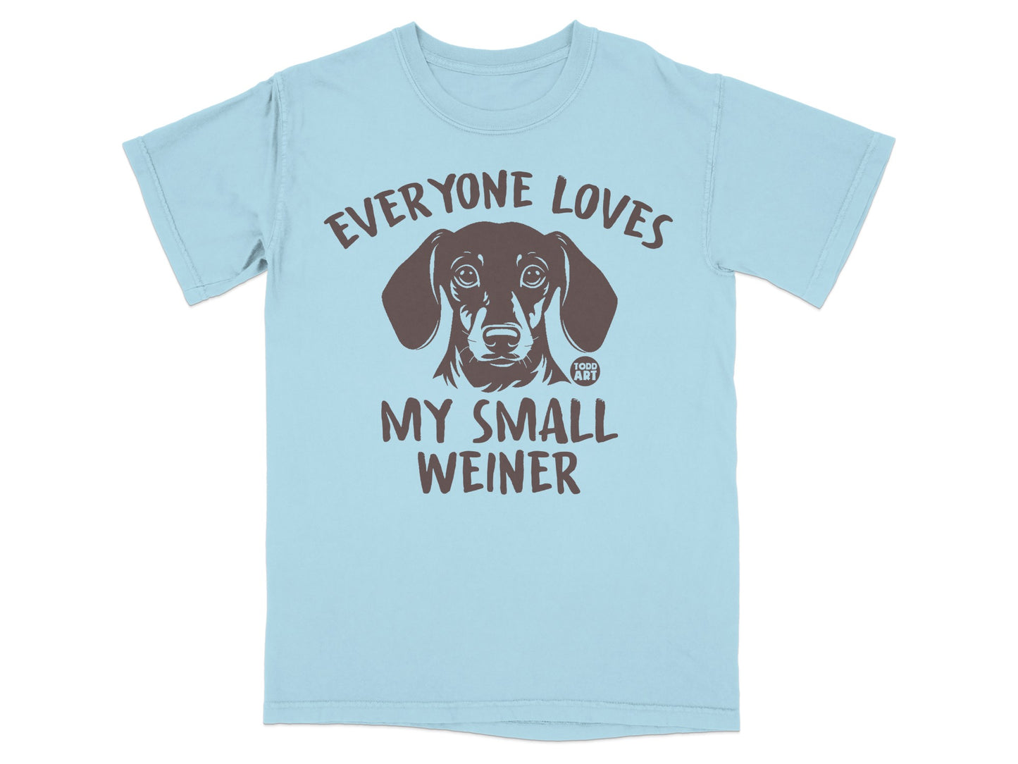 Everyone Loves My Small Weiner Graphic T-Shirt