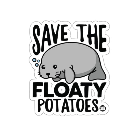 SAVE THE FLOATY POTATOES Cute Manatee Sticker 