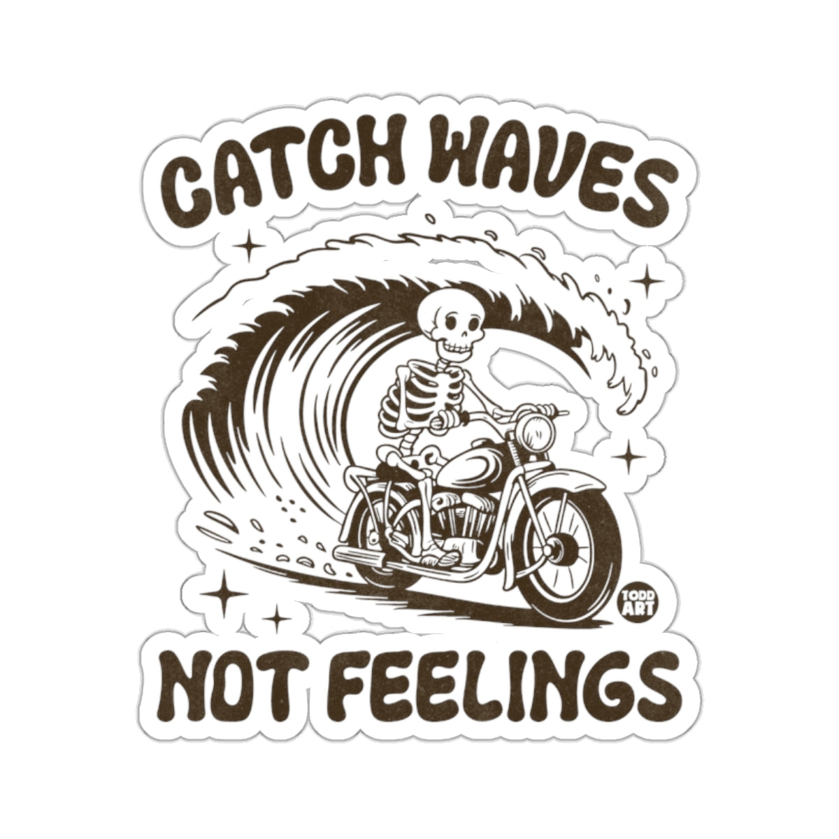 Catch Waves Not Feelings Skeleton 