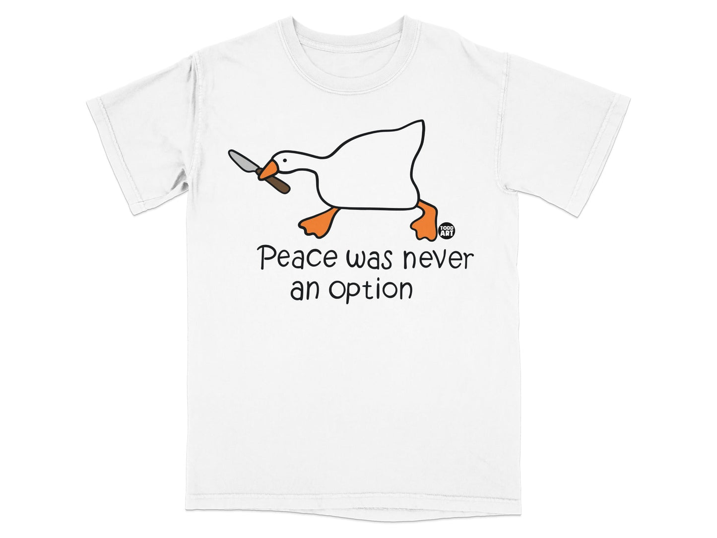 Peace Was Never an Option Goose T-Shirt
