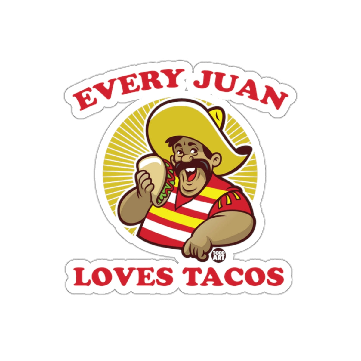 Every Juan Loves Tacos Mexican Food Humor Sticker