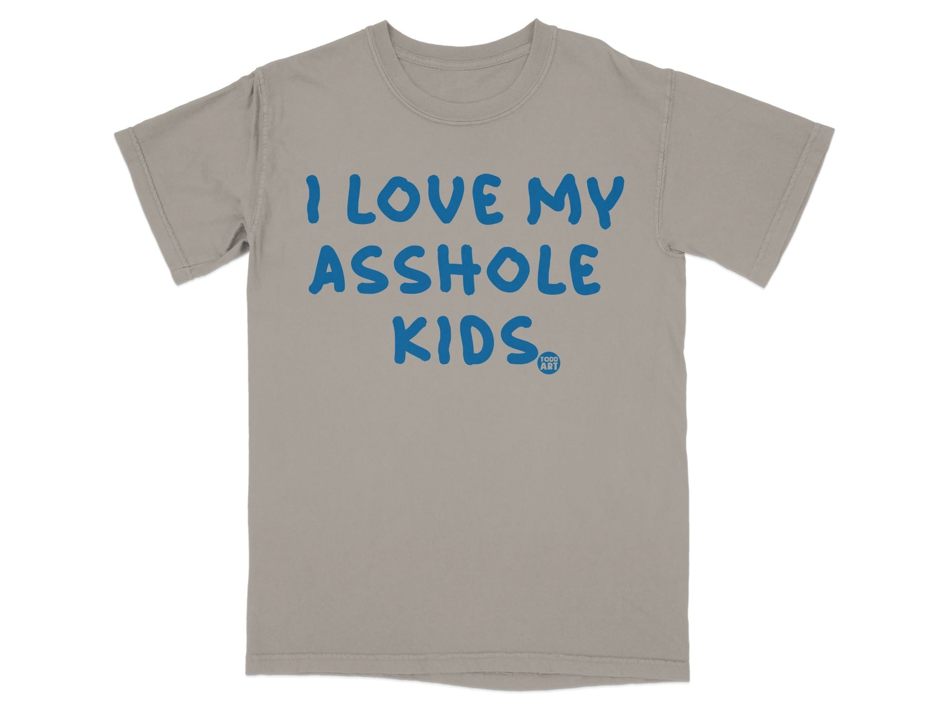 I Love My Asshole Kids Funny Tee Shirt
