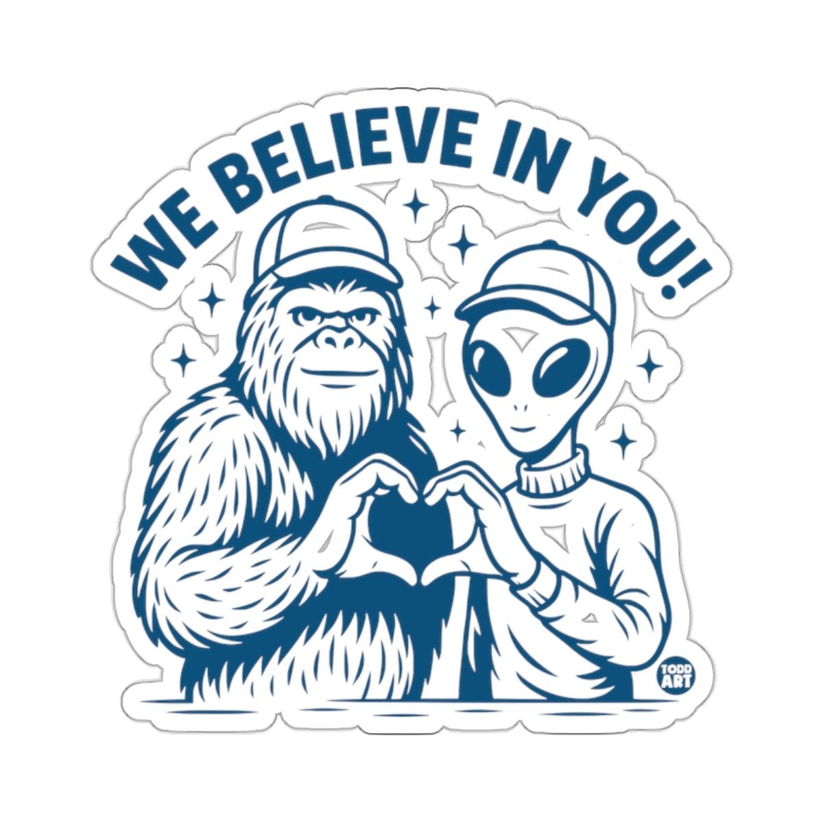Bigfoot Alien We Believe In You Heart Hands product