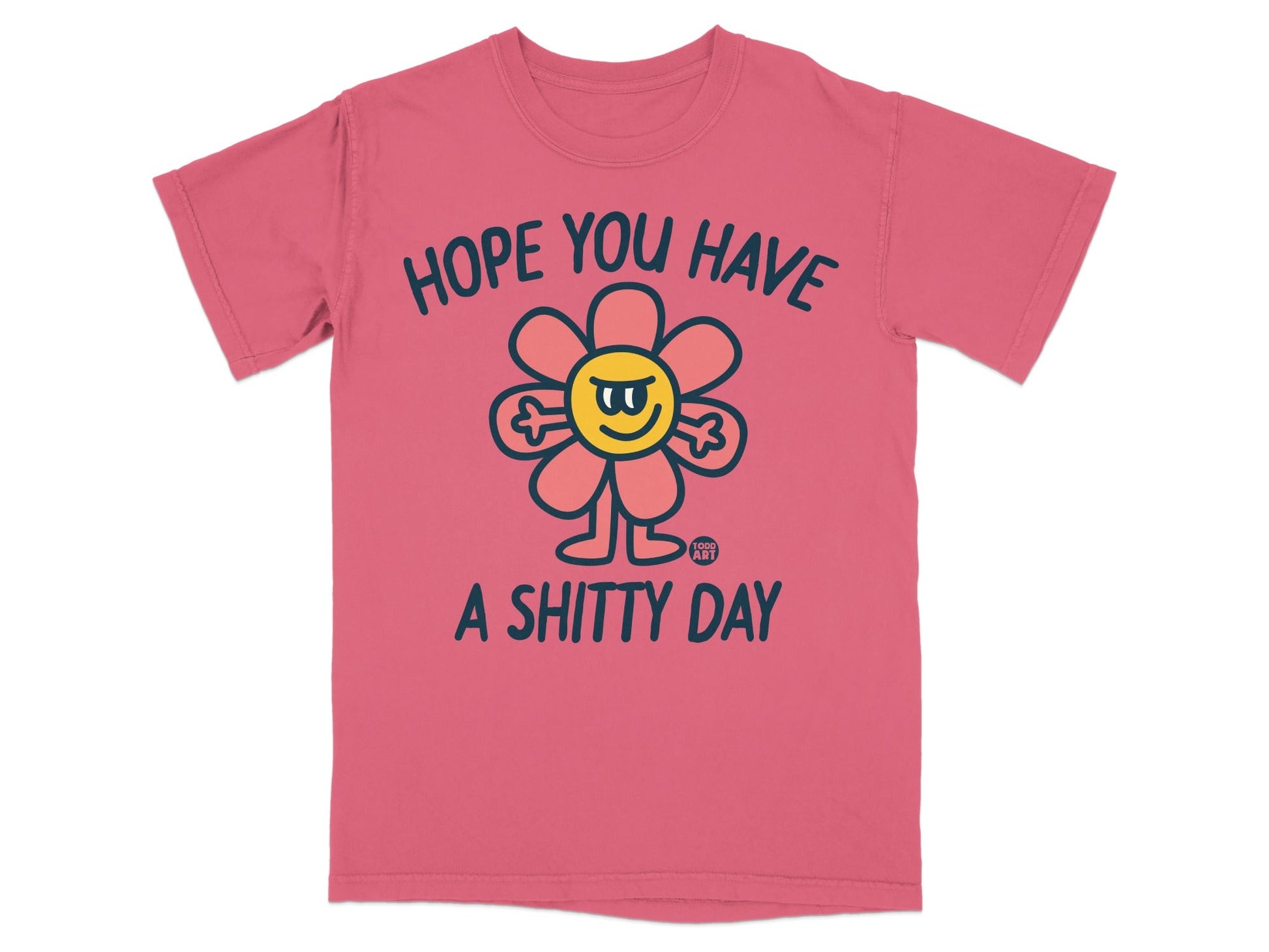 Pink t-shirt with a smiling flower graphic and text "HOPE YOU HAVE A SHITTY DAY".