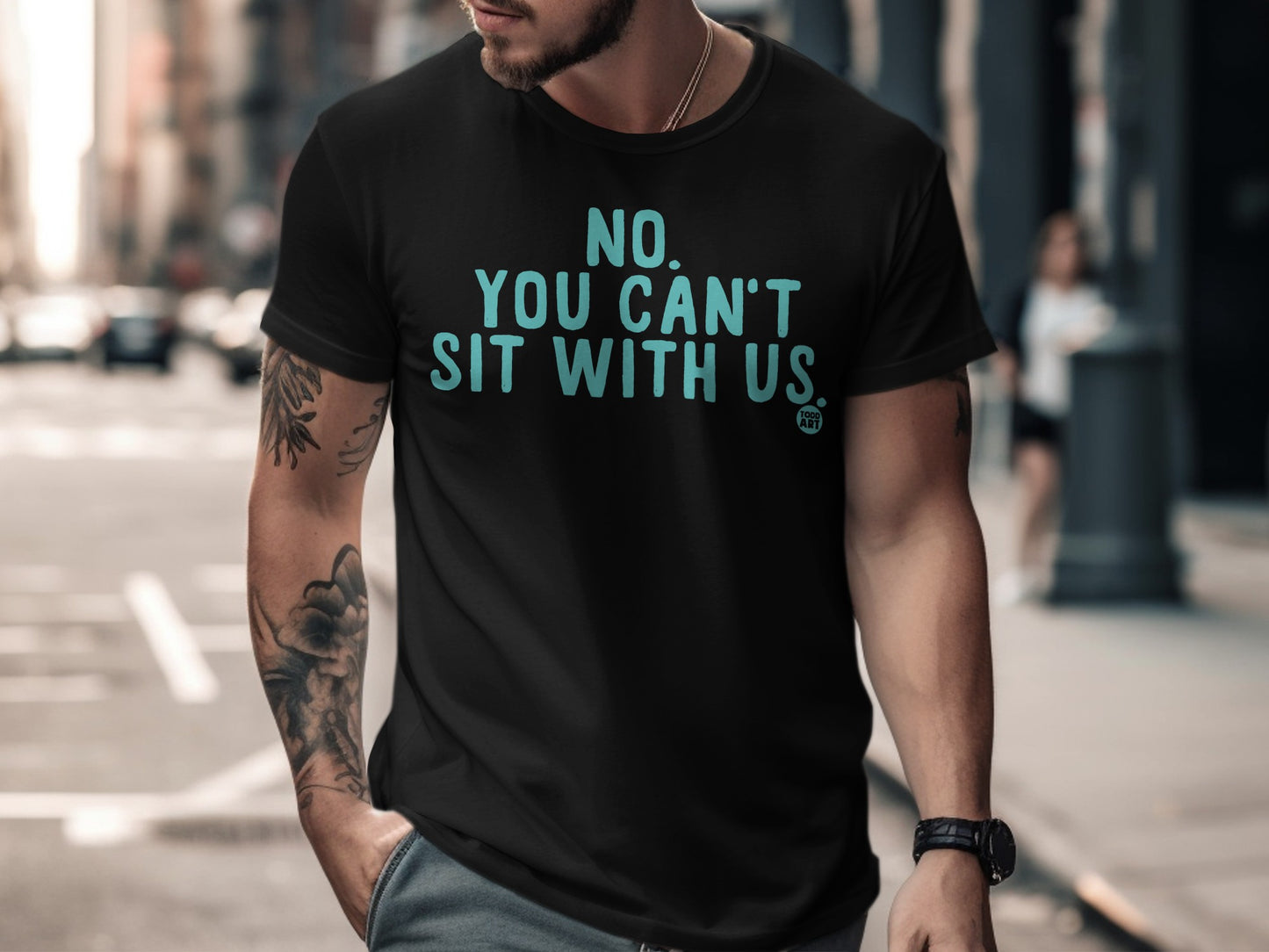 No You Can't Sit With Us Graphic Tee
