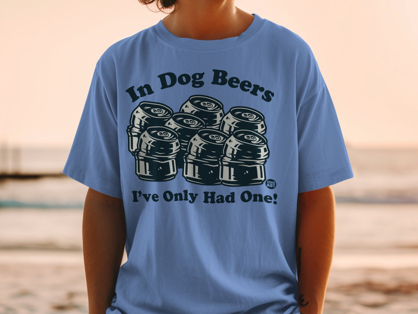 In Dog Beers I've Only Had One Funny Graphic T-shirt