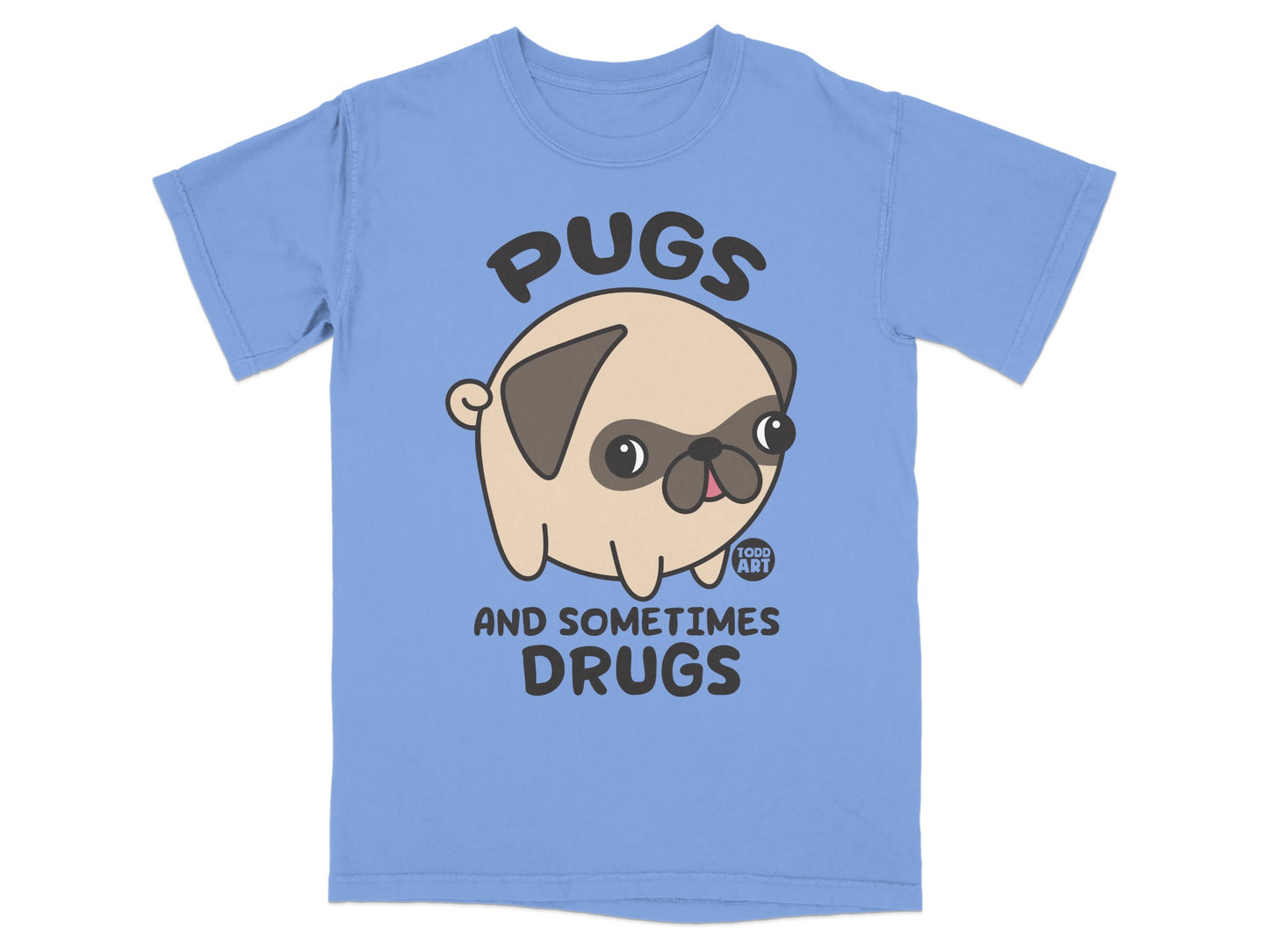 Pugs and Sometimes Drugs Cute Pug Graphic T-shirt