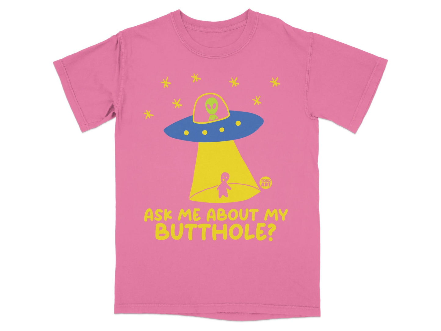 Ask Me About My Butthole Fun Alien T-Shirt