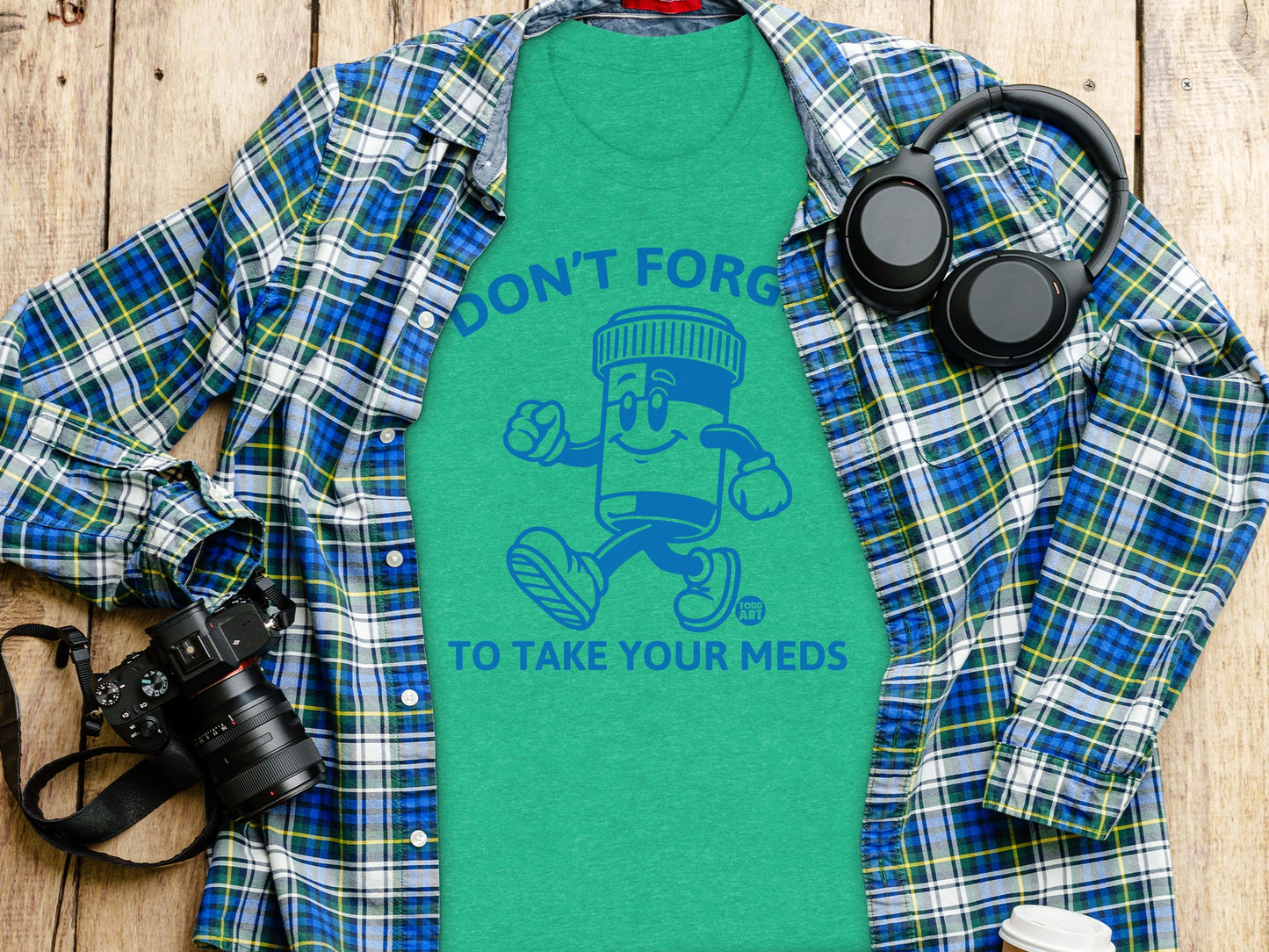 Don't Forget To Take Your Meds T-shirt product