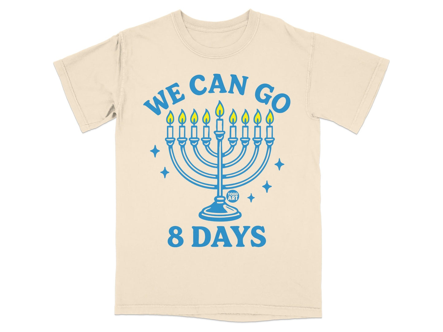 Cream t-shirt with blue menorah, "WE CAN GO 8 DAYS" text.