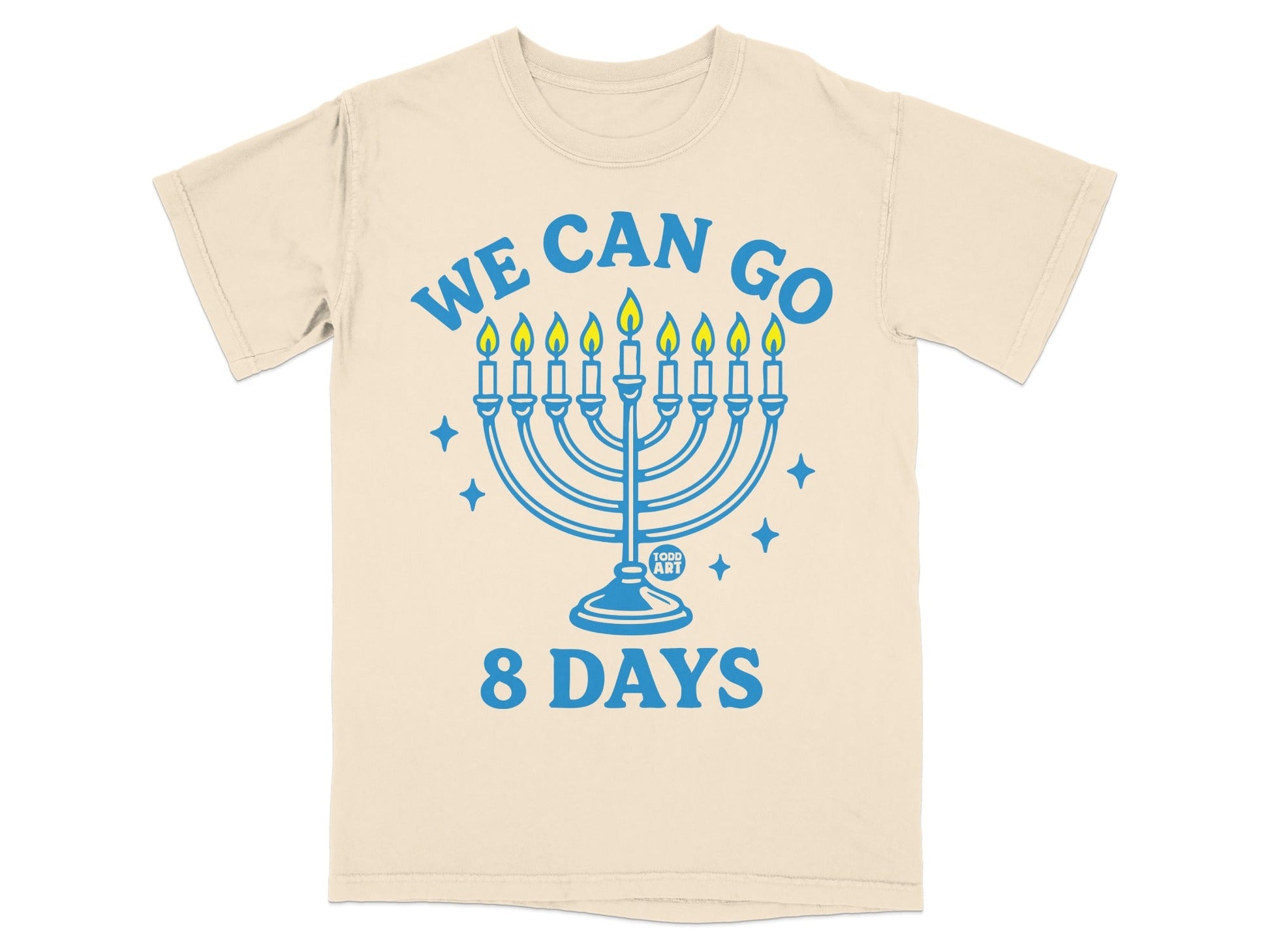 Cream t-shirt with blue menorah, "WE CAN GO 8 DAYS" text.